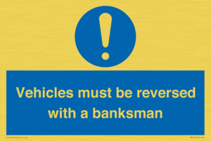 Vehicles must be reversed with a banksman